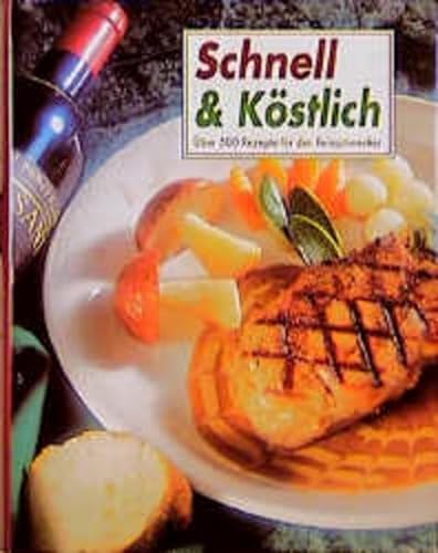 9783870706159: Schnell & Kstlich. ber 500 Rezepte fr den Feinschmecker