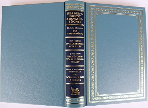 Beispielbild fr Reader's Digest Auswahlbcher: Der Tulpenknig / Das Geheimnis von U 180 / Verhngnisvolle Freundschaft / Das Schweigen des Nordens zum Verkauf von medimops