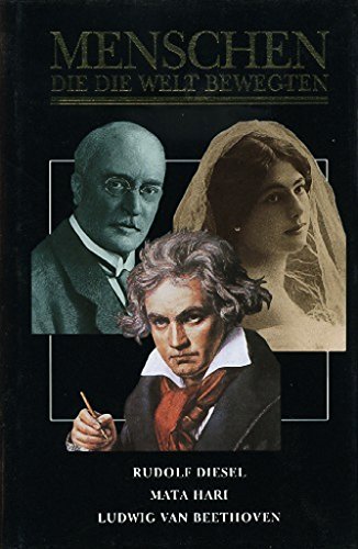 Beispielbild fr Menschen, die die Welt bewegten: Rudolf Diesel; Mata Hari; Ludwig van Beethoven zum Verkauf von medimops