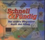 Stock image for Schnell & fndig : der andere Wegweiser durch den Alltag. for sale by Antiquariat Buchhandel Daniel Viertel