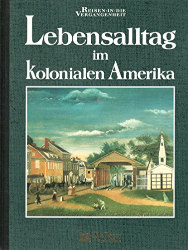 Stock image for Lebensalltag im kolonialen Amerika for sale by medimops