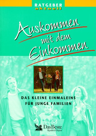 Beispielbild fr Auskommen mit dem Einkommen. Das kleine Einmaleins fr junge Familien zum Verkauf von Sigrun Wuertele buchgenie_de