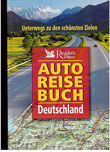 Stock image for Reader's Digest Auto-Reise-Buch Deutschland : unterwegs zu d. schnsten Zielen / Red.: Birgit Glser. 1. Aufl. for sale by Antiquariat + Buchhandlung Bcher-Quell