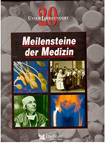Stock image for Meilensteine der Medizin Unser 20. Jahrhundert for sale by Antiquariat  Angelika Hofmann