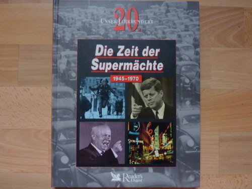 Stock image for Die Zeit der Supermchte 1945 - 1970 Unser 20. Jahrhundert for sale by Gabis Bcherlager