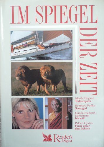 Stock image for Im Spiegel der Zeit [sp1h] : Erlebtes Erfahrenes Erforschtes ; hier: Todesregatta ; Serengeti ; Ich will ; Feuer unter dem Schnee for sale by Versandantiquariat Behnke