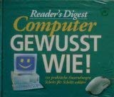 Reader's Digest Computer - Gewusst wie. 150 praktische Anwendungen Schritt fÃ¼r Schritt erklÃ¤rt (9783870709426) by Unknown