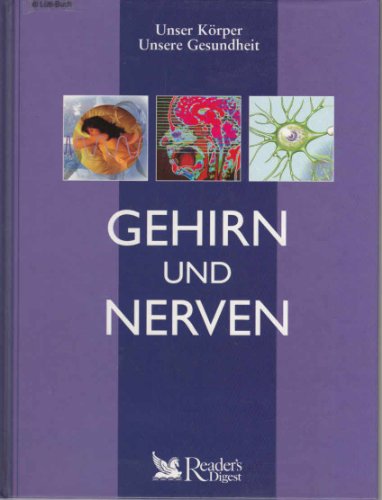 Stock image for Gehirn und Nerven (Unser Krper - unsere Gesundheit) for sale by Versandantiquariat Felix Mcke