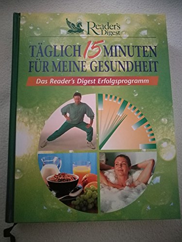 Stock image for Tglich 15 Minuten fr meine Gesundheit. Das Reader's Digest Erfolgsprogramm for sale by medimops