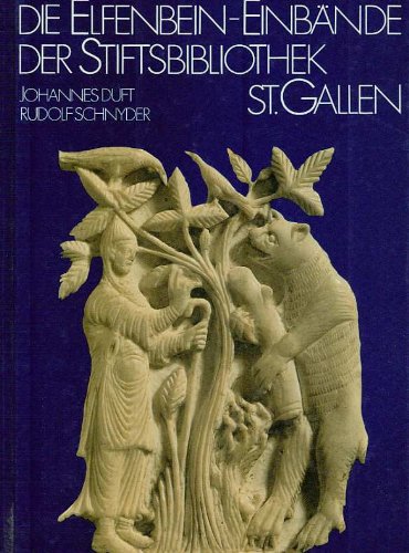 Die Elfenbein-Einbände der Stiftsbibliothek St. Gallen - Duft, Johannes