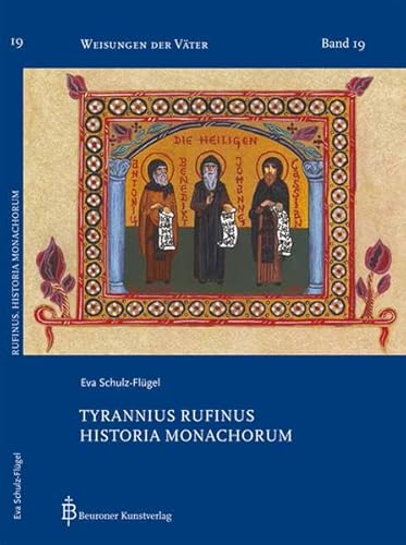 Historia Monachorum - Tyrannius Rufinus - Schulz-Flügel, Eva