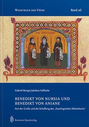 Benedikt von Nursia und Benedikt von Aniane: Karl der Große und die Schaffung des 