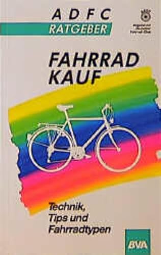Stock image for Fahrradkauf. ADFC Ratgeber. Technik, Tips und Fahrradtypen. Softcover for sale by Deichkieker Bcherkiste