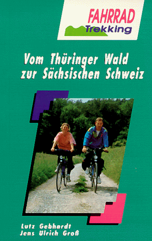 Beispielbild fr Fahrrad- Trekking. Vom Thringer Wald zur Schsischen Schweiz. Auf den Kammlagen der stlichen Mittelgebirge zum Verkauf von medimops