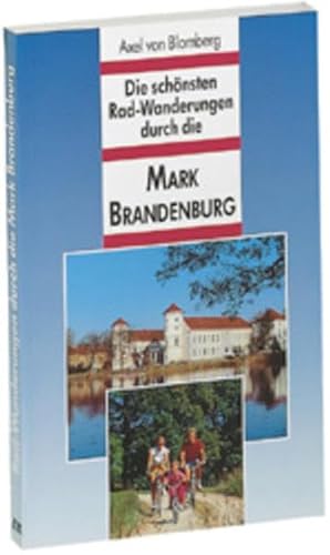 Die schönsten Radtouren durch die Mark Brandenburg