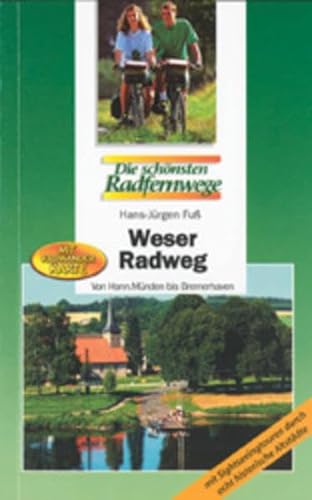 Beispielbild fr Weser-Radweg: Von Hann.-Mnden bis Bremerhaven. Mit Sightseeingtouren durch acht historische Altstd zum Verkauf von medimops