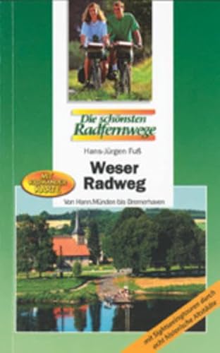 9783870732509: Weser-Radweg: Von Hann.-Mnden bis Bremerhaven. Mit Sightseeingtouren durch acht historische Altstdte. Die schnsten Radfernwege