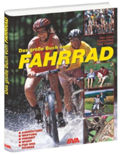 Beispielbild fr Das groe Buch vom Fahrrad. Dan Joyce . Fotogr.: Tim Woodcock. [bers. aus dem Engl.: Michael Bollschweiler] zum Verkauf von Antiquariat Buchhandel Daniel Viertel