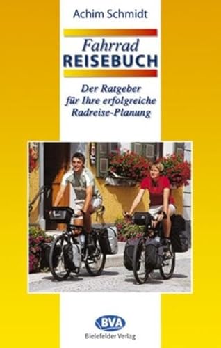 Beispielbild fr Fahrradreisebuch. Der Ratgeber fr Ihre erfolgreiche Radreise-Planung zum Verkauf von medimops