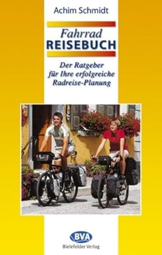 Stock image for Fahrradreisebuch. Der Ratgeber fr Ihre erfolgreiche Radreise-Planung for sale by medimops