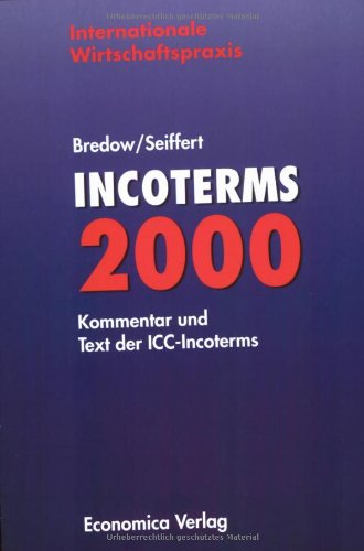 Beispielbild fr Incoterms 2000: Kommentar und deutsch / englischer Text der ICC-Incoterms zum Verkauf von medimops