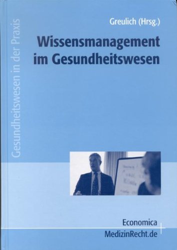 Beispielbild fr Wissensmanagement im Gesundheitswesen [Gebundene Ausgabe] Andreas Greulich Knowledge Management Wissensmanagement Wissensmanager Medizin Pharmazie Wirtschaft Betriebswirtschaft BWL Management Gesundheitsmanagement zum Verkauf von BUCHSERVICE / ANTIQUARIAT Lars Lutzer