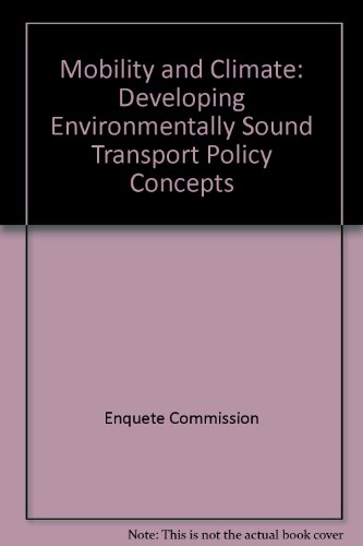 Beispielbild fr Mobility and Climate: Developing Environmentally Sound Transport Policy Concepts zum Verkauf von PsychoBabel & Skoob Books