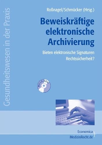 9783870814274: Beweiskrftige elektronische Archivierung - Bieten elektronische Signaturen Rechtssicherheit? Mit CD-ROM: Ergebnisse des Forschungsprojekts "ArchiSig - ... digital signierter Dokumente"