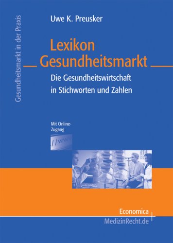 Stock image for Lexikon Gesundheitsmarkt Die Gesundheitswirtschaft in Stichworten und Zahlen. Mit Online-Einzelplatzlizenz mit monatlicher Aktualisierung for sale by Buchpark