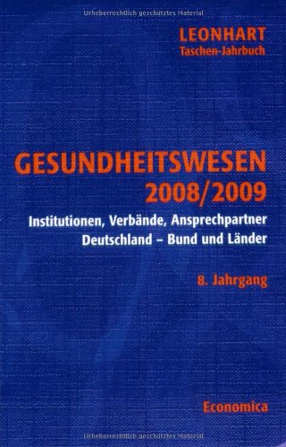 Stock image for Leonhart Taschen-Jahrbuch Gesundheitswesen 2008/2009: Institutionen, Verbnde, Ansprechpartner - Deutschland, Bund und Lndervon Uwe K. Preusker (Herausgeber) for sale by BUCHSERVICE / ANTIQUARIAT Lars Lutzer