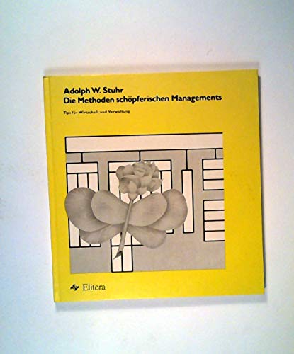 Stock image for Die Methoden schpferischen Managements. Tips fr Wirtschaft und Verwaltung. Hardcover for sale by Deichkieker Bcherkiste