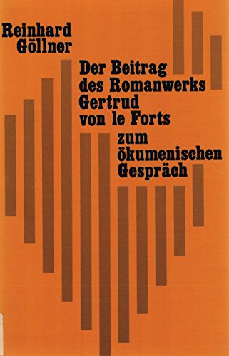 Stock image for Der Beitrag des Romanwerks Gertrud von le Forts zum kumenischen Gesprch. for sale by INGARDIO