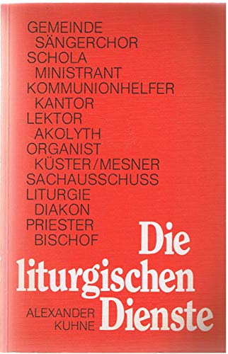 Stock image for Die liturgischen Dienste. Liturgie als Handlung des ganzen Gottesvolkes for sale by medimops
