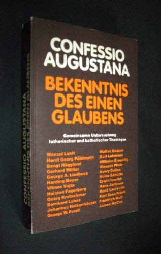 Beispielbild fr Confessio Augustana. Bekenntnis des einen Glaubens. Gemeinsame Untersuchung lutherischer und katholischer Theologen zum Verkauf von Antiquariaat Schot