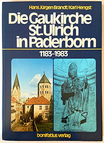 Stock image for Die Gaukirche St. Ulrich in Paderborn 1183 - 1983. Zur Geschichte von Kirche, Kloster und Pfarrgemeinde bei der Feier des 800jhrigen Jubilums. for sale by Mephisto-Antiquariat
