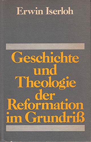 Beispielbild fr Geschichte und Theologie der Reformation im Grundri zum Verkauf von medimops