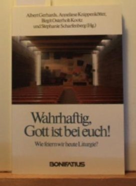Stock image for Wahrhaftig, Gott ist bei euch ! Wie feiern wir heute Liturgie? for sale by Osterholzer Buch-Antiquariat