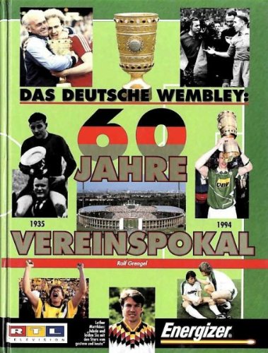 Beispielbild fr Das deutsche Wembley - 60 Jahre Vereinspokal. zum Verkauf von Versandantiquariat Kerzemichel