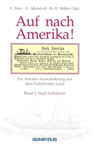 Auf Nach Amerika !: Beitrage zur Amerika-Auswanderung des 19. Jahrhunderts aus dem Paderborner La...