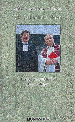 Zu Gast beim anderen : evangelisch-katholischer Fremdenführer. Bonifatius Kontur ; Bd. 9918 - Honecker, Martin und Hans Waldenfels
