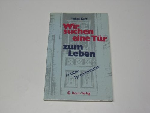 Beispielbild fr Wir suchen eine Tr zum Leben: Anspiele, Sprechmotetten zum Verkauf von Versandantiquariat Felix Mcke