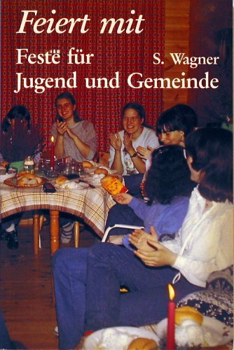 Feiert mit. Feste für Jugend und Gemeinde