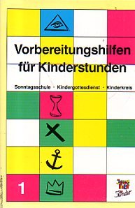 Vorbereitungshilfen für Kinderstunden, in 5 Bdn, Bd.1 - o. A.