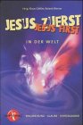 Jesus zuerst - Jesus first; Teil: In der Welt Paket Band 1-3 / In der Welt - Göttler, Klaus und Roland Werner