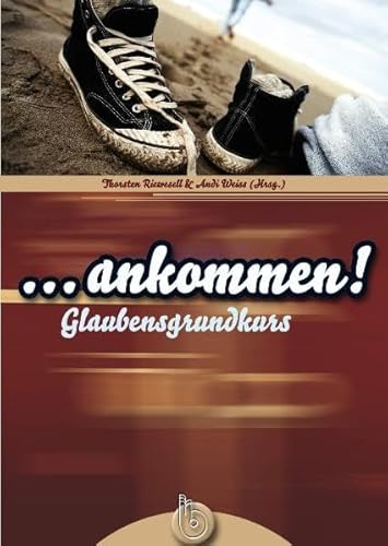 Stock image for ankommen!: Glaubensgrundkurs for sale by medimops
