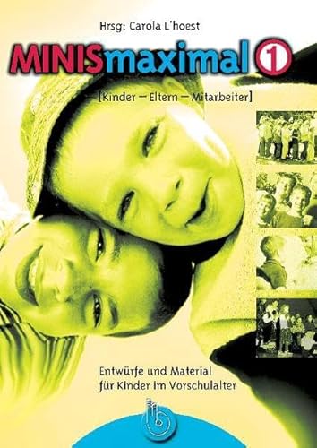 Imagen de archivo de MINISmaximal 1: Kinder - Eltern - Mitarbeiter. Entwrfe und Material fr Kinder im Kindergartenalter a la venta por medimops