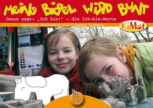 Stock image for Meine Bibel wird bunt! Heft 2 - Ich-bin-Worte: Malheft fr Kinder von 5 bis 8 Jahren for sale by medimops