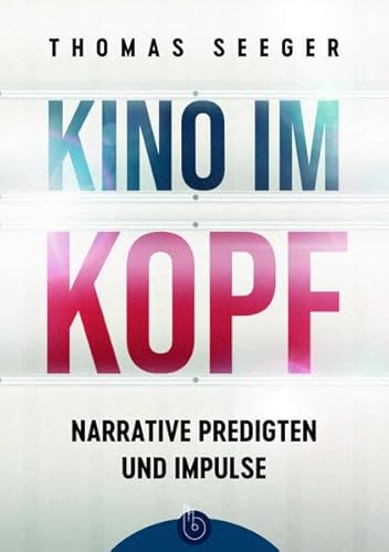 Stock image for Kino im Kopf: Narrative Predigten und Impulse for sale by medimops