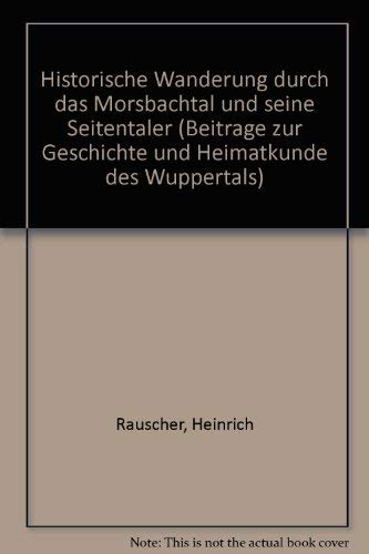 Beispielbild fr Historische Wanderung durch das Morsbachtal und seine Seitentler zum Verkauf von medimops