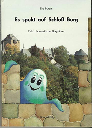 Beispielbild fr Es spukt auf Schloss Burg!. Felix' phantastischer Burgfhrer zum Verkauf von medimops